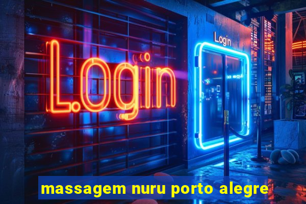 massagem nuru porto alegre